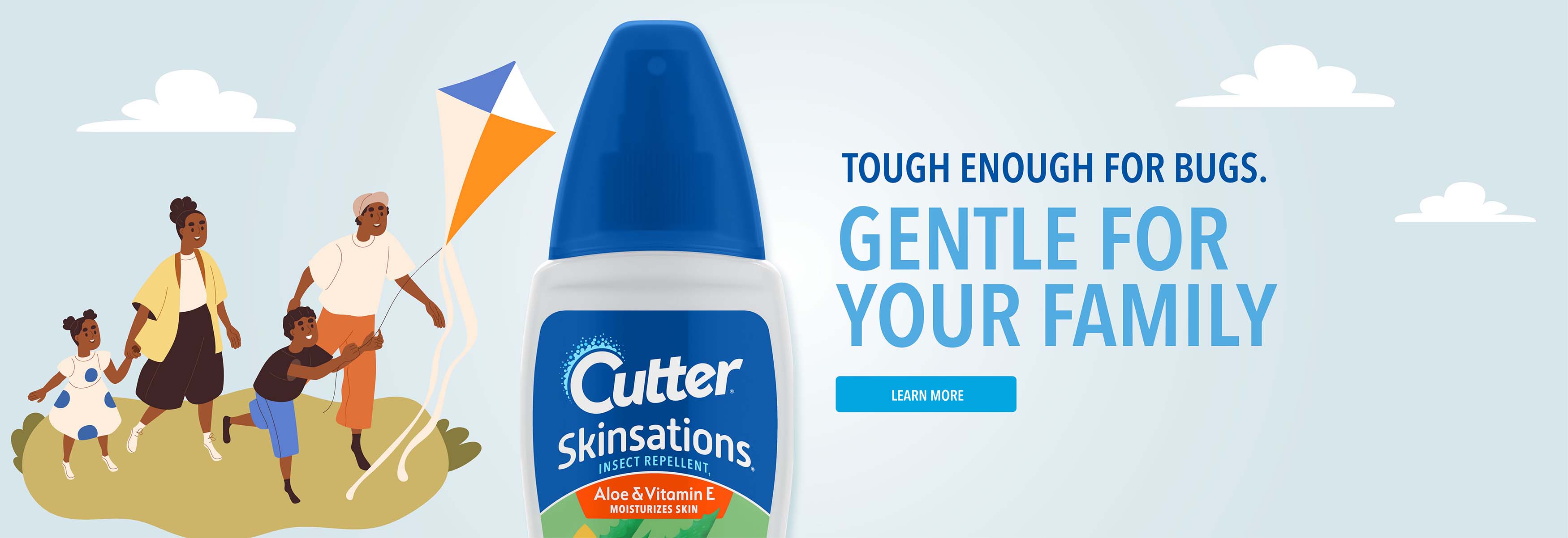 TOUGH ENOUGH FOR BUGS. GENTLE FOR YOUR FAMILY.