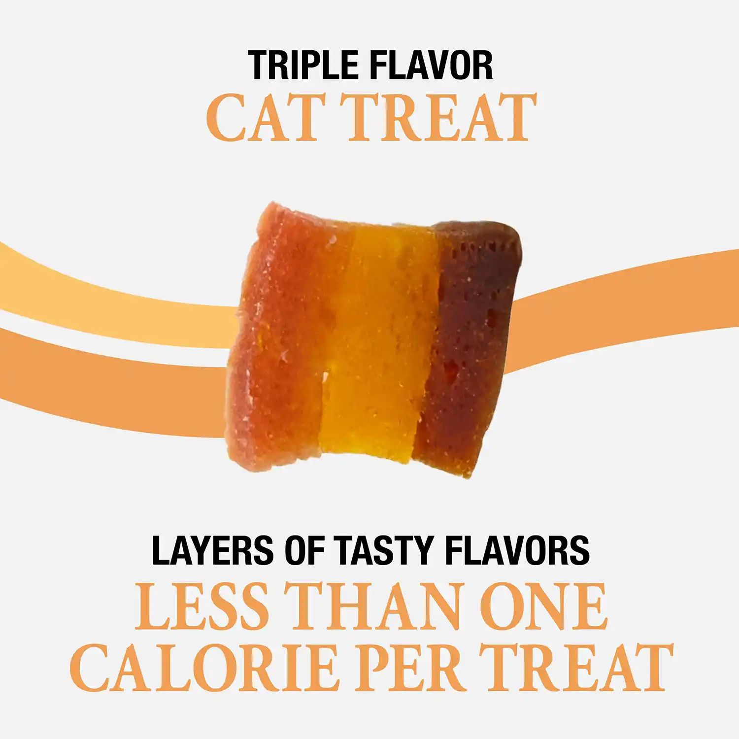 Triple flavor cat treat. Layers of tasty flavors less than one calorie per treat.